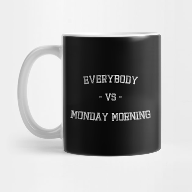 everybody vs monday morning by Inyourdesigns